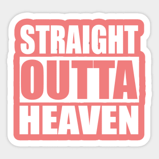 Straight Outta Heaven Sticker